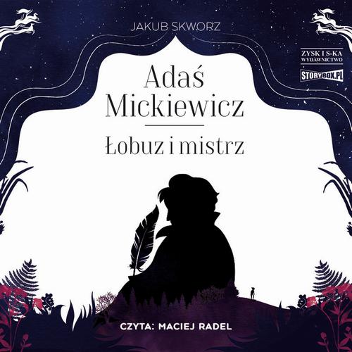 Tytuł: Adaś Mickiewicz. Łobuz i mistrz
Autor: Jakub Skworz
Wydawnictwo: Storybox
Formaty: MP3