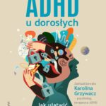 ADHD u dorosłych. Jak ułatwić sobie życie i uspokoić myśli — okładka e-booka