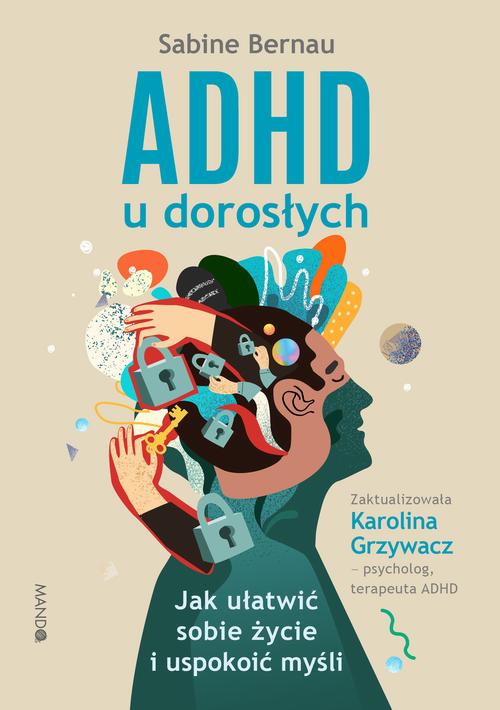 ADHD u dorosłych. Jak ułatwić sobie życie i uspokoić myśli — okładka e-booka