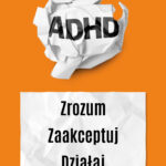 ADHD. Zrozum. Zaakceptuj. Działaj — okładka e-booka