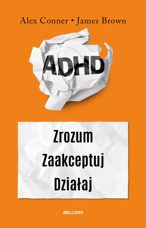 ADHD. Zrozum. Zaakceptuj. Działaj — okładka