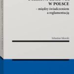 Tytuł: Administracja ochrony zdrowia w Polsce – między świadczeniem a reglamentacją
Autor: Sebastian Sikorski
Wydawnictwo: Wolters Kluwer
Formaty: PDF