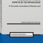 Tytuł: Administracja publiczna wobec nowych technologii. W kierunku neutralności klimatycznej
Autor: Jerzy Korczak
Wydawnictwo: Wolters Kluwer
Formaty: PDF