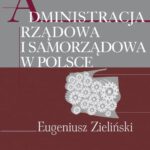Tytuł: Administracja rządowa i samorządowa w Polsce
Autor: Eugeniusz Zieliński
Wydawnictwo: Aspra
Formaty: PDF
