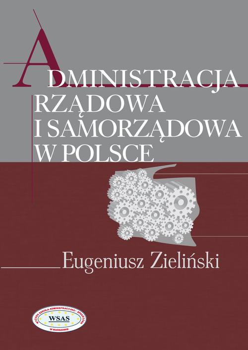 Tytuł: Administracja rządowa i samorządowa w Polsce
Autor: Eugeniusz Zieliński
Wydawnictwo: Aspra
Formaty: PDF