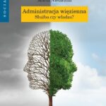 Tytuł: Administracja więzienna
Autor: Maria Niełaczna
Wydawnictwo: Wydawnictwa Uniwersytetu Warszawskiego
Formaty: PDF, EPUB, MOBI