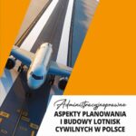 Tytuł: Administracyjno- prawne aspekty planowania i budowy lotnisk cywilnych w Polsce
Autor: Katarzyna Biskup-Grabowska
Wydawnictwo: Wydawnictwo Uniwersytetu Kazimierza Wielkiego w Bydgoszczy
Formaty: PDF