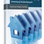 Tytuł: Administracyjnoprawne aspekty inwestycji budowlanych
Autor: Katarzyna Małysa-Sulińska
Wydawnictwo: Wolters Kluwer
Formaty: PDF