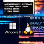 Tytuł: Administrowanie sieciowymi systemami operacyjnymi Windows Serwer i Linux Serwer dla każdego Technika i studenta IT
Autor: Bartosz Mrosek, Krzysztof Chrobok
Wydawnictwo: ITStart
Formaty: MOBI, PDF, EPUB