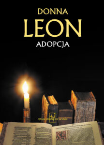 Tytuł: Adopcja
Autor: Donna Leon
Wydawnictwo: Noir sur Blanc
Formaty: EPUB, MOBI