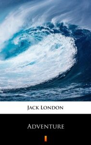 Tytuł: Adventure
Autor: Jack London
Wydawnictwo: KtoCzyta.pl
Formaty: EPUB, MOBI