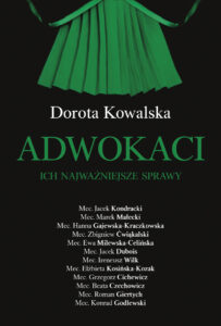 Tytuł: Adwokaci. Ich najważniejsze sprawy
Autor: Dorota Kowalska
Wydawnictwo: Melanż
Formaty: EPUB, MOBI