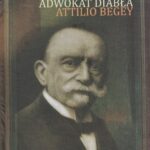 Tytuł: Adwokat diabła Attilio Begey
Autor: Mikołaj Sokołowski
Wydawnictwo: Instytut Badań Literackich PAN
Formaty: PDF