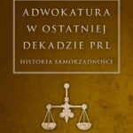 Tytuł: Adwokatura w ostatniej dekadzie PRL
Autor: Jacek Żuławski
Wydawnictwo: Petrus
Formaty: PDF