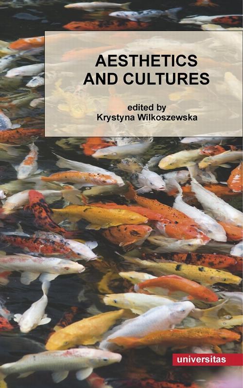 Tytuł: Aesthetics and Cultures
Autor: Krystyna Wilkoszewska
Wydawnictwo: Universitas
Formaty: PDF