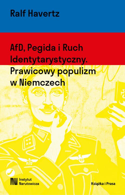 Tytuł: AfD, Pegida i Ruch Identytarystyczny. Prawicowy populizm w Niemczech
Autor: Ralf Havertz
Wydawnictwo: Książka i Prasa
Formaty: MOBI, EPUB