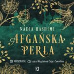 Tytuł: Afgańska perła
Autor: Nadia Hashimi
Wydawnictwo: Wydawnictwo Kobiece
Formaty: MP3