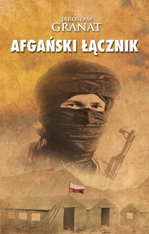 Tytuł: Afgański łącznik
Autor: Jarosław Granat
Wydawnictwo: Novae Res
Formaty: EPUB