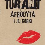 Tytuł: Afrodyta i jej córki. Z zapisków domniemanego... Ptysia Alojzego
Autor: Witold Turant
Wydawnictwo: Śląsk Sp z o.o.Wydawnictwo Naukowe
Formaty: EPUB, PDF