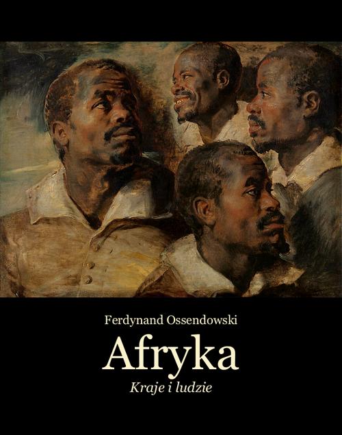 Tytuł: Afryka. Kraje i ludzie
Autor: Ferdynand Antoni Ossendowski
Wydawnictwo: Armoryka
Formaty: MOBI, EPUB
