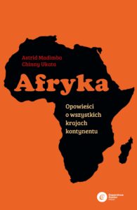 Tytuł: Afryka. Opowieści o wszystkich krajach kontynentu
Autor: Chinny Ukata, Astrid Madimba
Wydawnictwo: Copernicus Center Press
Formaty: EPUB, MOBI