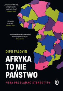 Tytuł: Afryka to nie państwo. Pora przełamać stereotypy
Autor: Dipo Faloyin
Wydawnictwo: Wydawnictwo Literackie
Formaty: EPUB, MOBI