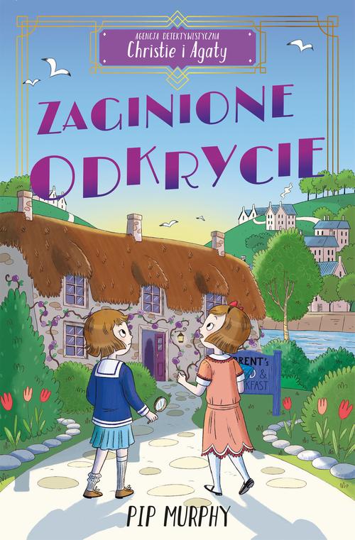 Tytuł: Agencja detektywistyczna Christie i Agaty. Tom 1. Zaginione odkrycie
Autor: Pip Murphy
Wydawnictwo: Tandem
Formaty: MOBI, EPUB, PDF