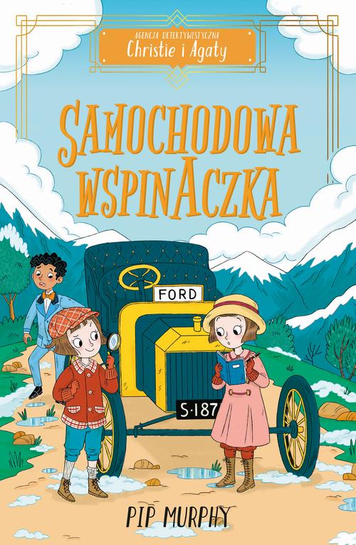 Tytuł: Agencja detektywistyczna Christie i Agaty. Tom 2. Samochodowa wspinaczka
Autor: Pip Murphy
Wydawnictwo: Tandem
Formaty: EPUB, PDF, MOBI