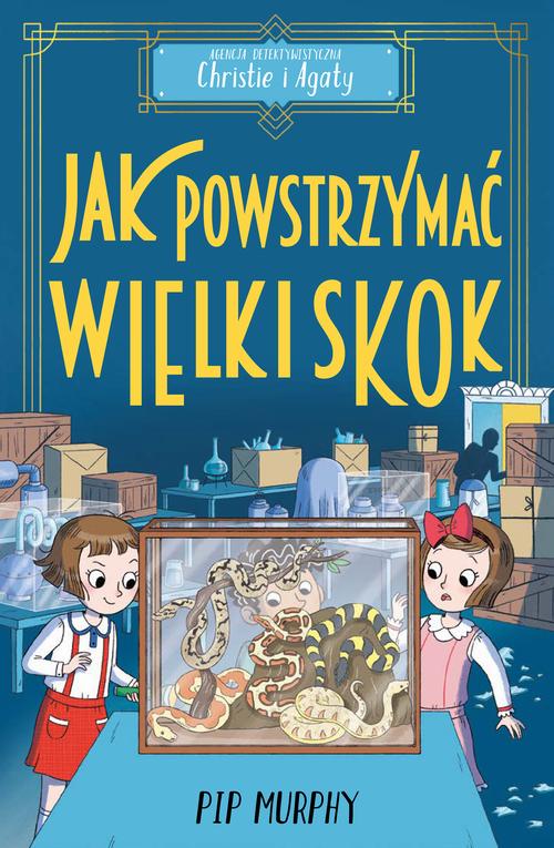 Tytuł: Agencja detektywistyczna Christie i Agaty. Tom 6. Jak powstrzymać wielki skok?
Autor: Pip Murphy
Wydawnictwo: Tandem
Formaty: MOBI, EPUB, PDF