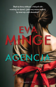 Tytuł: Agencja
Autor: Eva Minge
Wydawnictwo: Prószyński Media
Formaty: EPUB, MOBI