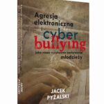 Tytuł: Agresja elektroniczna i cyberbullying
Autor: Jacek Pyżalski
Wydawnictwo: Impuls
Formaty: PDF