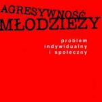 Agresywność młodzieży. Problem indywidualny i społeczny — okładka e-booka