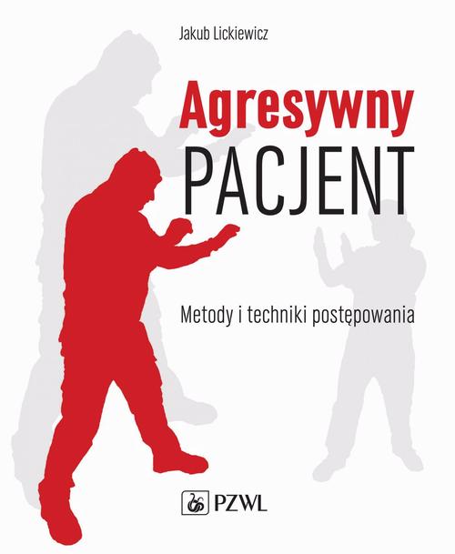 Tytuł: Agresywny pacjent
Autor: Jakub Lickiewicz
Wydawnictwo: PZWL
Formaty: EPUB, MOBI