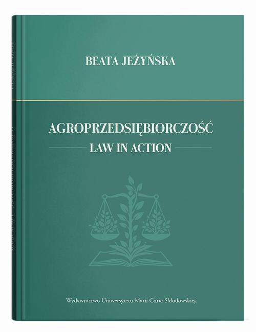 Tytuł: Agroprzedsiębiorczość. Law in Action
Autor: Beata Jeżyńska
Wydawnictwo: UMCS
Formaty: PDF