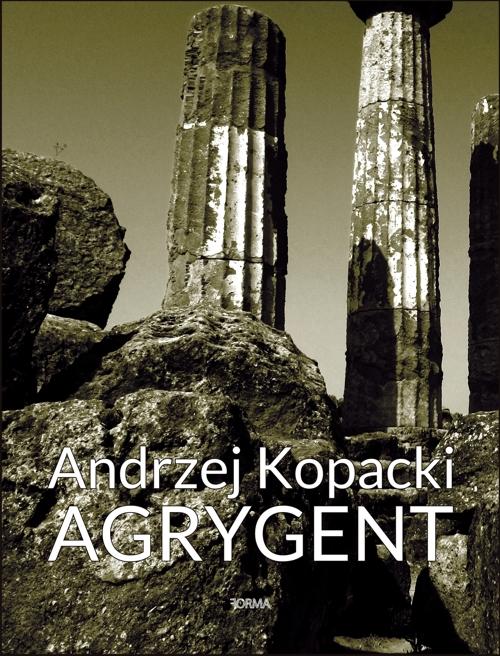 Tytuł: Agrygent
Autor: Andrzej Kopacki
Wydawnictwo: Forma
Formaty: MOBI, EPUB