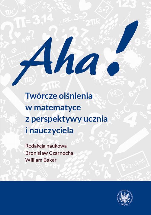 Tytuł: Aha! Twórcze olśnienia w matematyce z perspektywy ucznia i nauczyciela
Autor: 
Wydawnictwo: Wydawnictwa Uniwersytetu Warszawskiego
Formaty: PDF, EPUB, MOBI