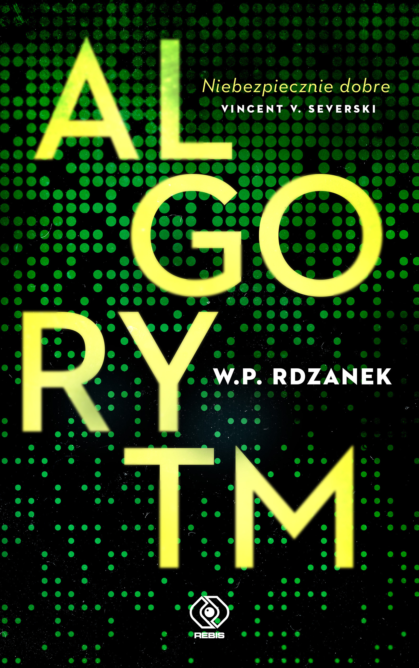 Tytuł: AI-gent. Mroczne kody (#1). Algorytm
Autor: W.P. Rdzanek
Wydawnictwo: REBIS
Formaty: EPUB, MOBI