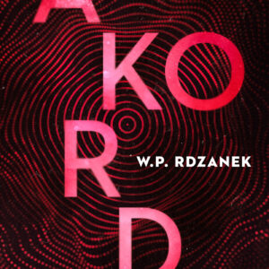 Tytuł: AI-gent. Mroczne kody (#2). Akord
Autor: W.P. Rdzanek
Wydawnictwo: REBIS
Formaty: EPUB, MOBI