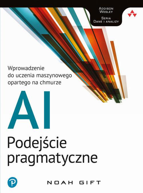 Tytuł: AI - podejście pragmatyczne
Autor: Noah Gift
Wydawnictwo: Promise
Formaty: PDF