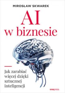 AI w biznesie. Jak zarabiać więcej dzięki sztucznej inteligencji — okładka e-booka
