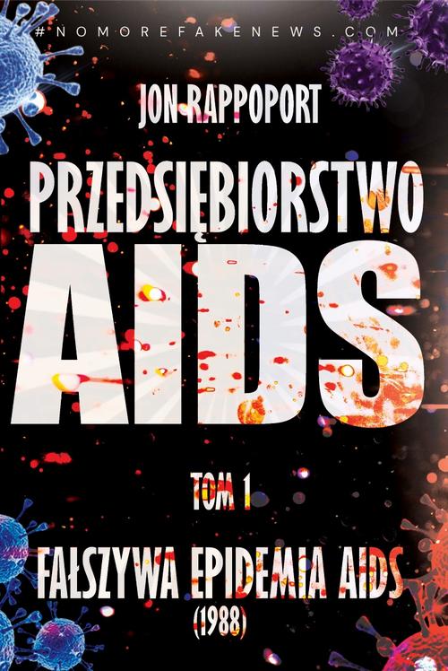 Tytuł: AIDS INC. – Przedsiębiorstwo AIDS. Największy skandal medyczny XX-go wieku
Autor: Jon Rappoport
Wydawnictwo: Wydawnictwo Horyzont Idei
Formaty: MOBI, PDF, EPUB