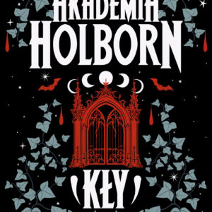 Tytuł: Akademia Holborn. Kły
Autor: Daria Kwiecińska
Wydawnictwo: Zysk i S-ka
Formaty: EPUB, MOBI