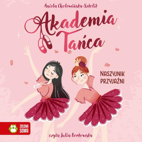 Tytuł: Akademia Tańca. Naszyjnik przyjaźni
Autor: Aniela Cholewińska-Szkolik
Wydawnictwo: Zielona Sowa
Formaty: MP3