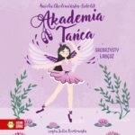 Tytuł: Akademia Tańca. Srebrzysty łabędź
Autor: Aniela Cholewińska-Szkolik
Wydawnictwo: Zielona Sowa
Formaty: MP3