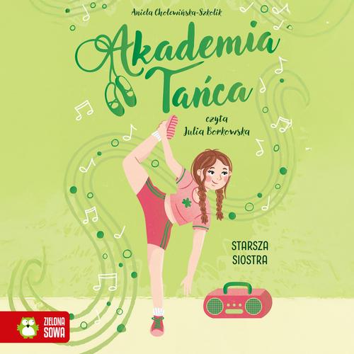 Tytuł: Akademia Tańca. Starsza siostra
Autor: Aniela Cholewińska-Szkolik
Wydawnictwo: Zielona Sowa
Formaty: MP3
