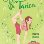 Tytuł: Akademia Tańca. Starsza siostra
Autor: Aniela Cholewińska-Szkolik
Wydawnictwo: Zielona Sowa
Formaty: EPUB, MOBI