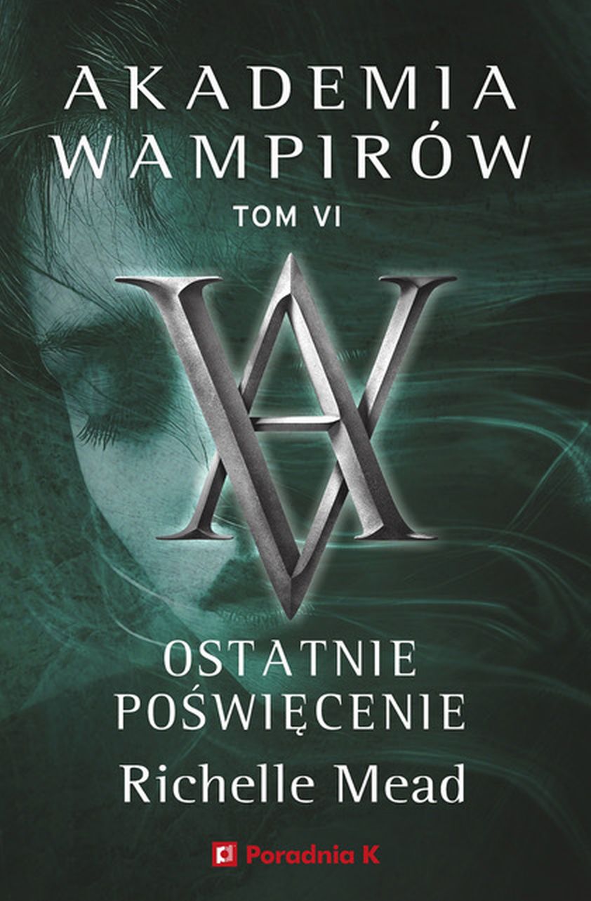 Tytuł: Akademia wampirów. Tom 6. Ostatnie poświęcenie
Autor: Richelle Mead
Wydawnictwo: Wydawnictwo Poradnia K
Formaty: EPUB, MOBI
