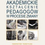 Tytuł: Akademickie kształcenie pedagogów w procesie zmiany
Autor: Piekarski Jacek, Danuta Urbaniak-Zając
Wydawnictwo: Impuls
Formaty: MOBI, EPUB