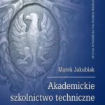 Tytuł: Akademickie szkolnictwo techniczne w Drugiej Rzeczypospolitej
Autor: Marek Jakubiak
Wydawnictwo: Oficyna Wydawnicza Politechniki Warszawskiej
Formaty: PDF