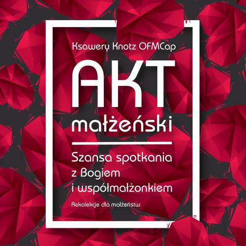 Tytuł: Akt małżeński
Autor: Ksawery Knotz
Wydawnictwo: WAM
Formaty: MP3